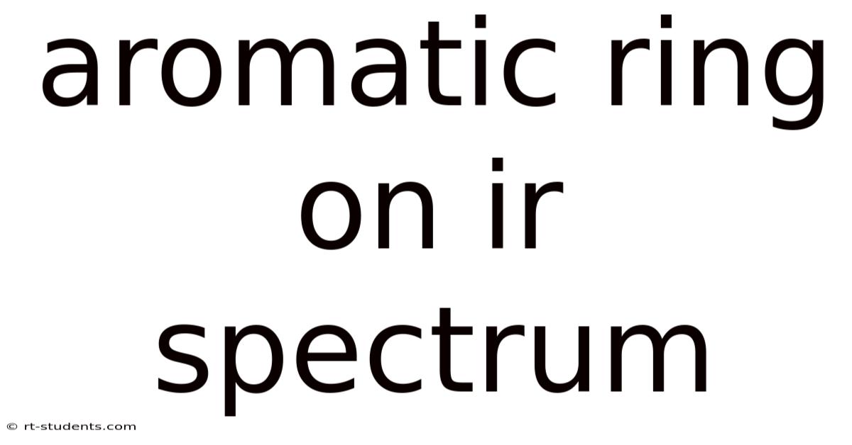 Aromatic Ring On Ir Spectrum