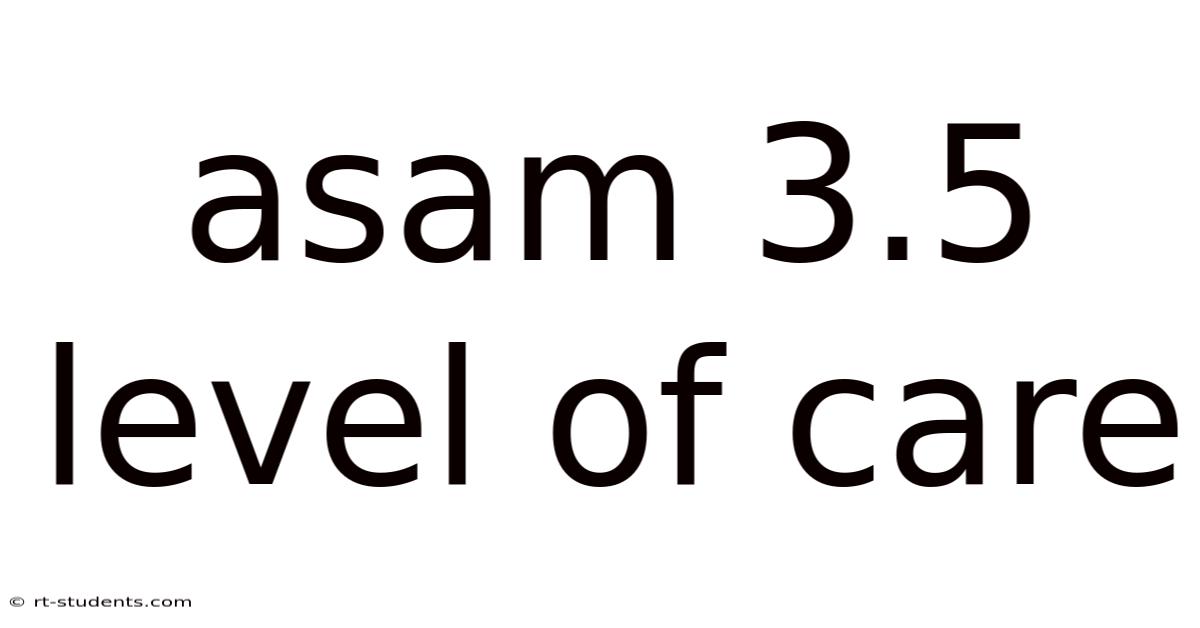 Asam 3.5 Level Of Care