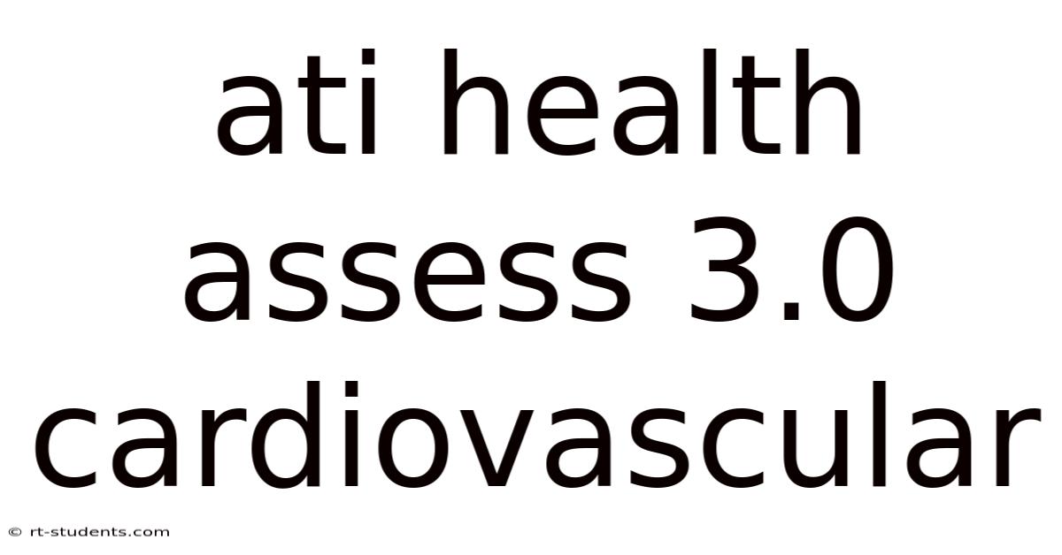 Ati Health Assess 3.0 Cardiovascular