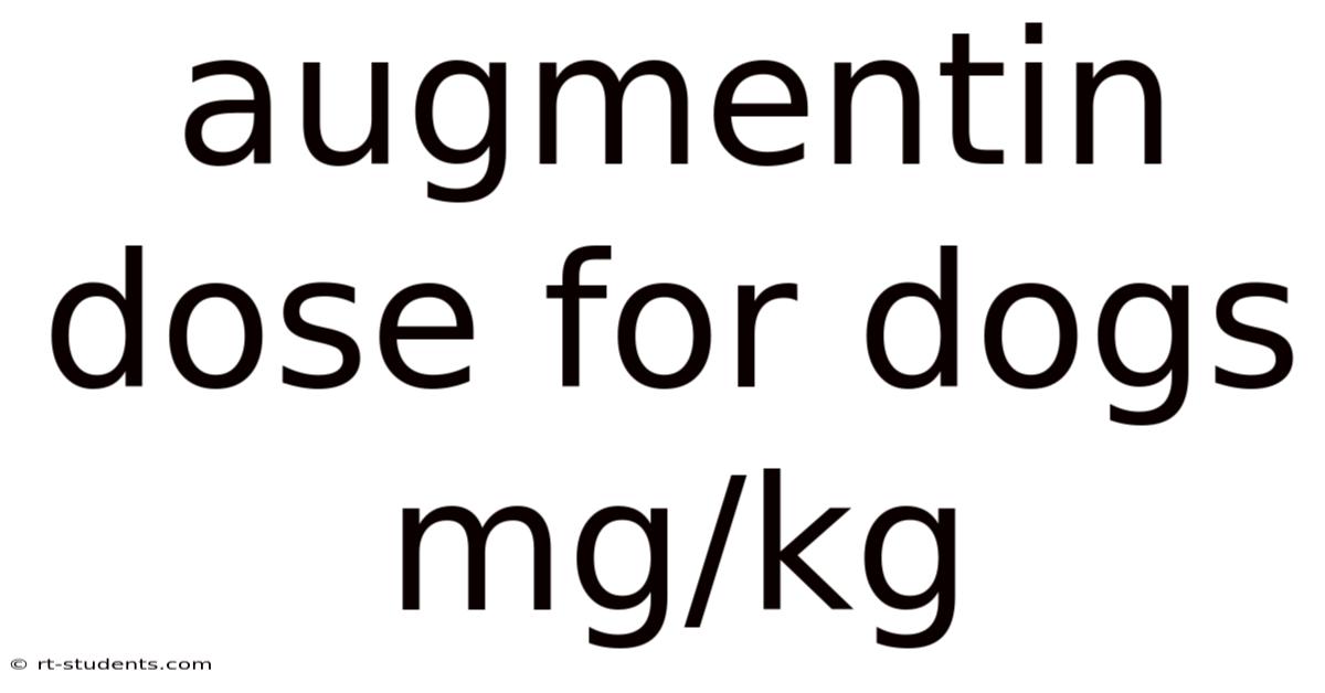 Augmentin Dose For Dogs Mg/kg