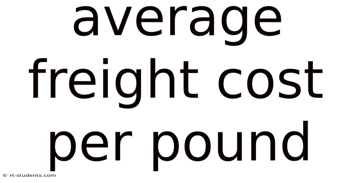 Average Freight Cost Per Pound