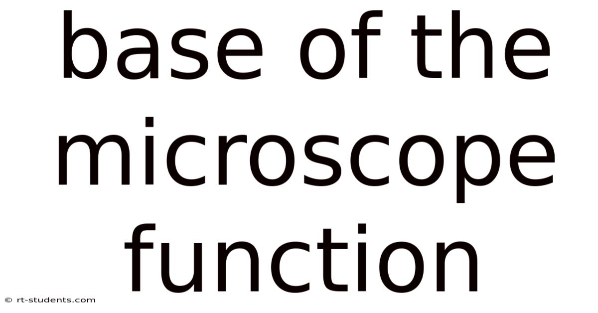 Base Of The Microscope Function