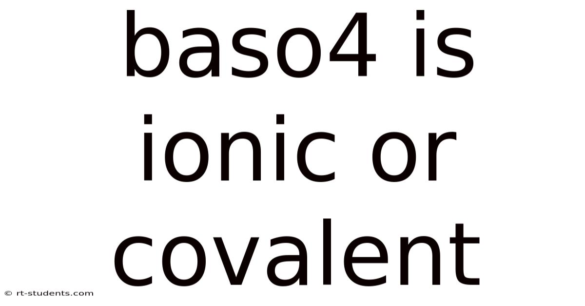 Baso4 Is Ionic Or Covalent