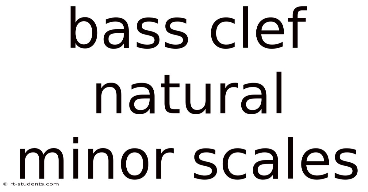 Bass Clef Natural Minor Scales