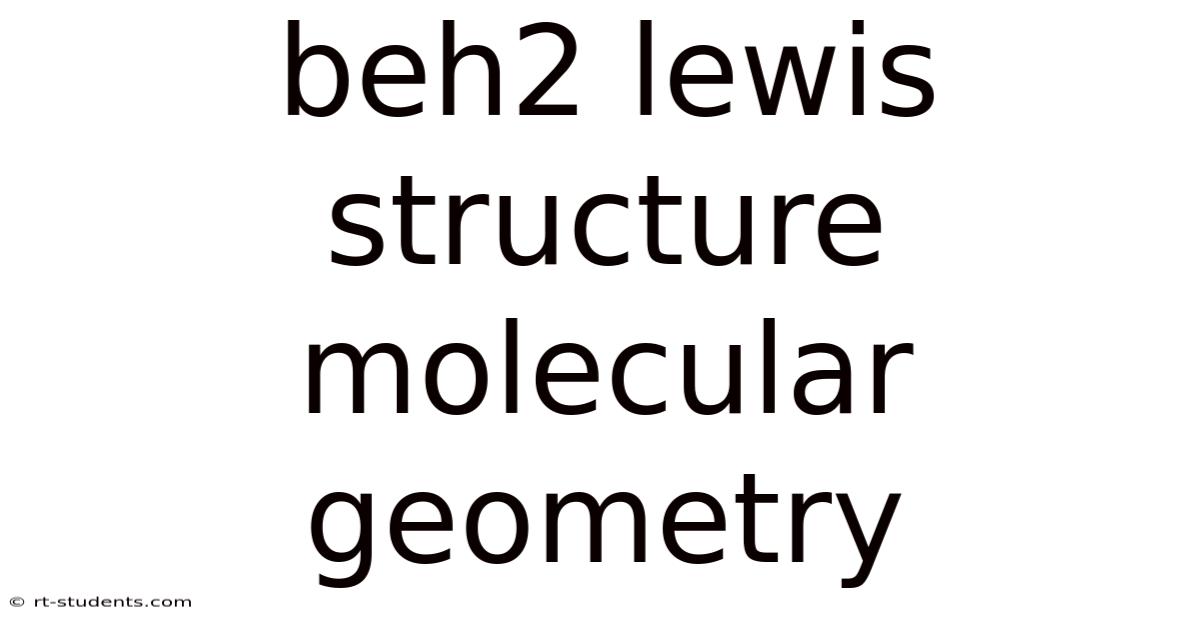 Beh2 Lewis Structure Molecular Geometry
