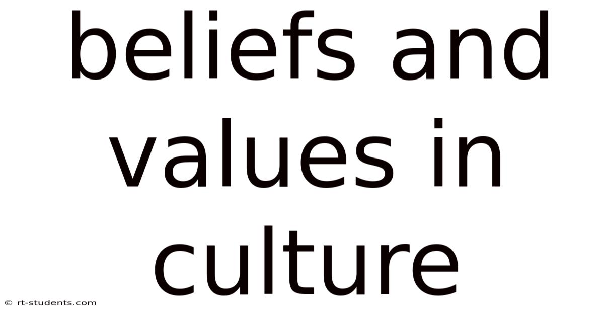 Beliefs And Values In Culture