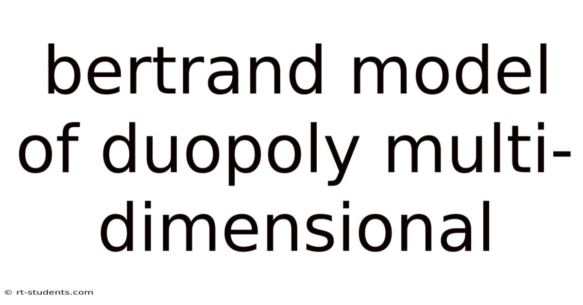 Bertrand Model Of Duopoly Multi-dimensional
