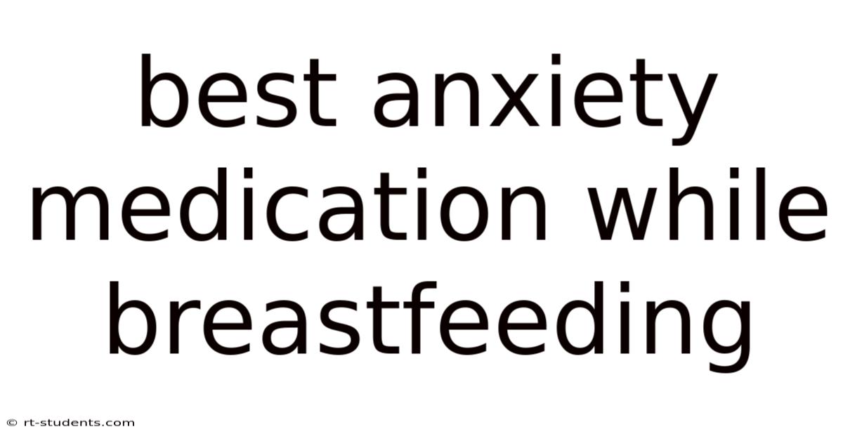 Best Anxiety Medication While Breastfeeding
