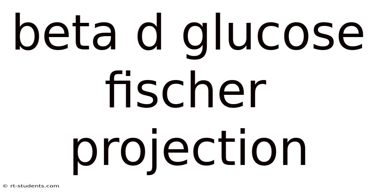 Beta D Glucose Fischer Projection