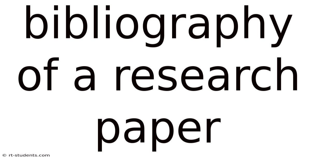 Bibliography Of A Research Paper