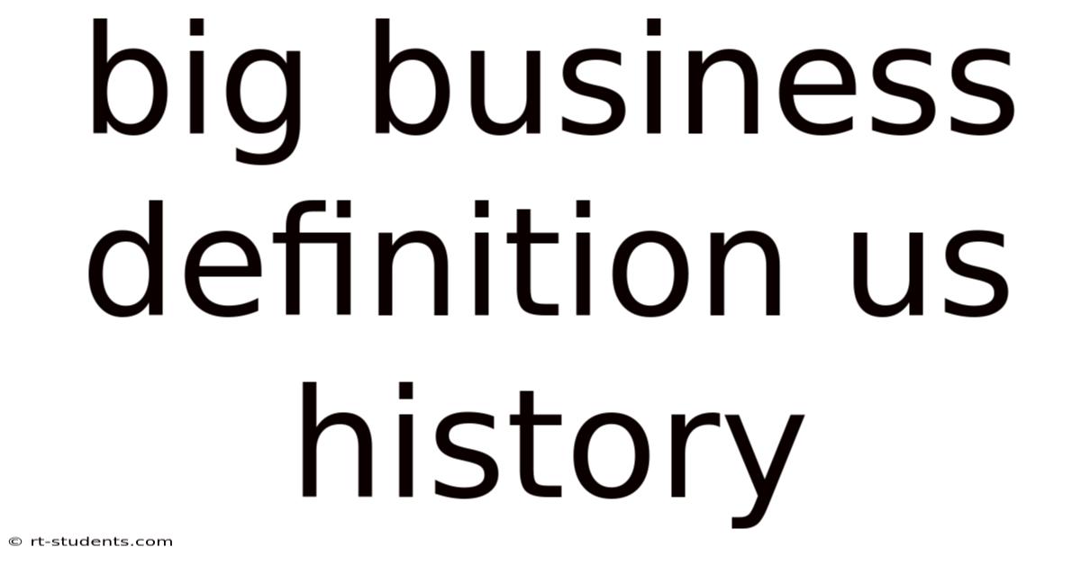 Big Business Definition Us History
