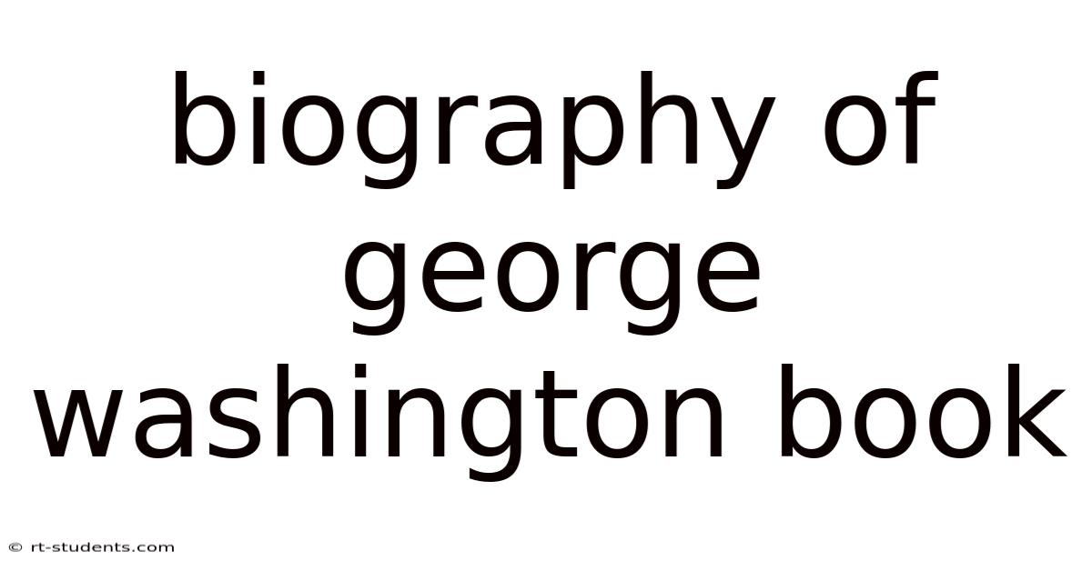 Biography Of George Washington Book