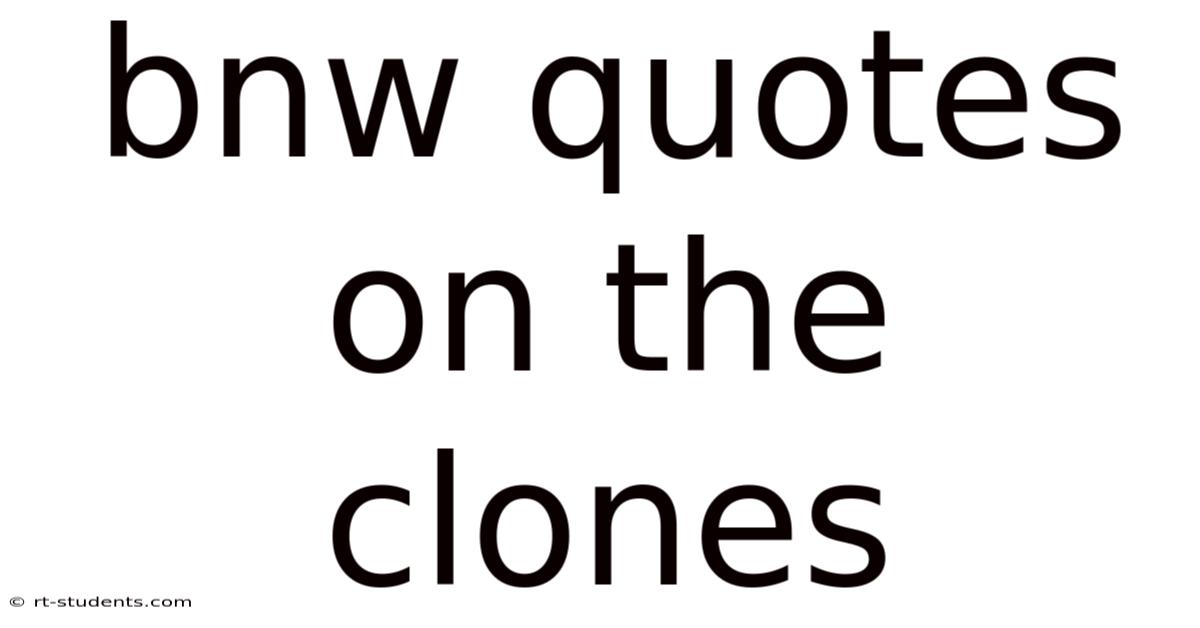 Bnw Quotes On The Clones