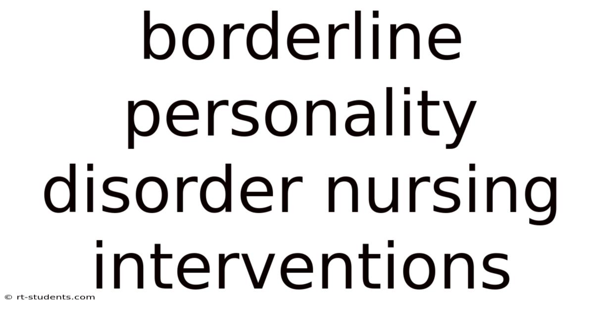 Borderline Personality Disorder Nursing Interventions