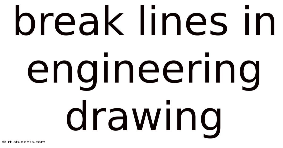 Break Lines In Engineering Drawing