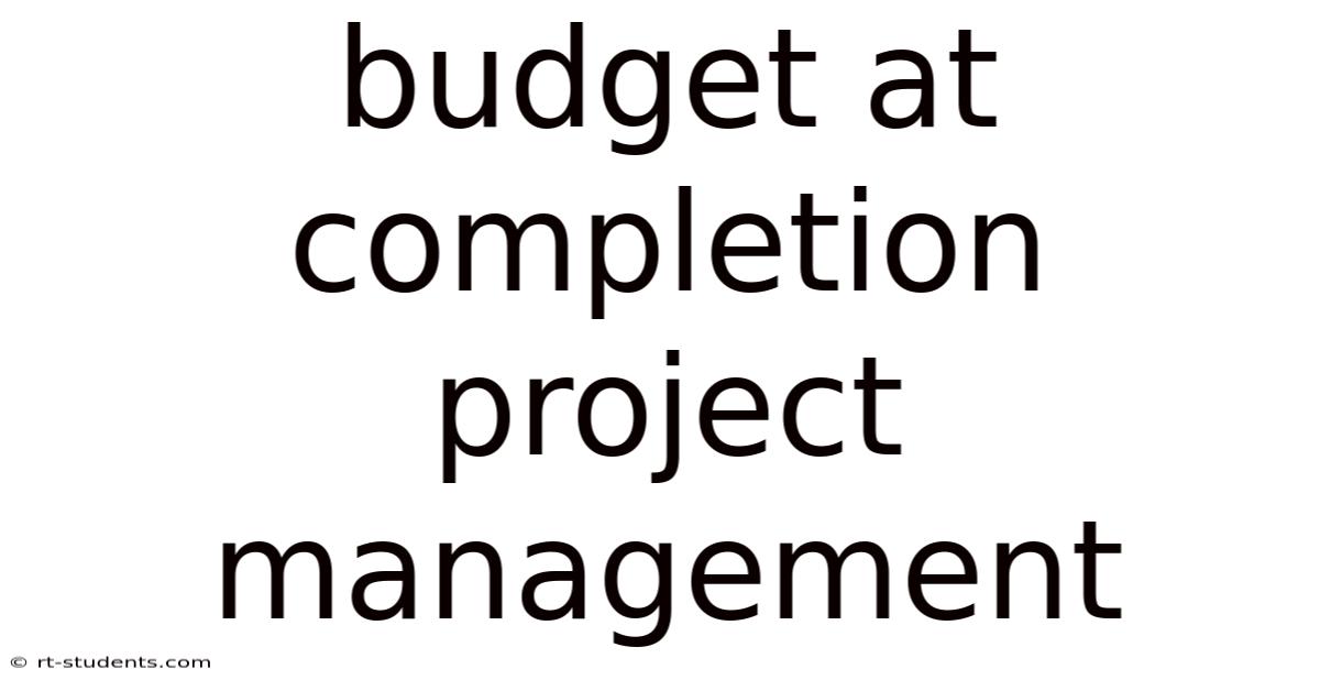 Budget At Completion Project Management