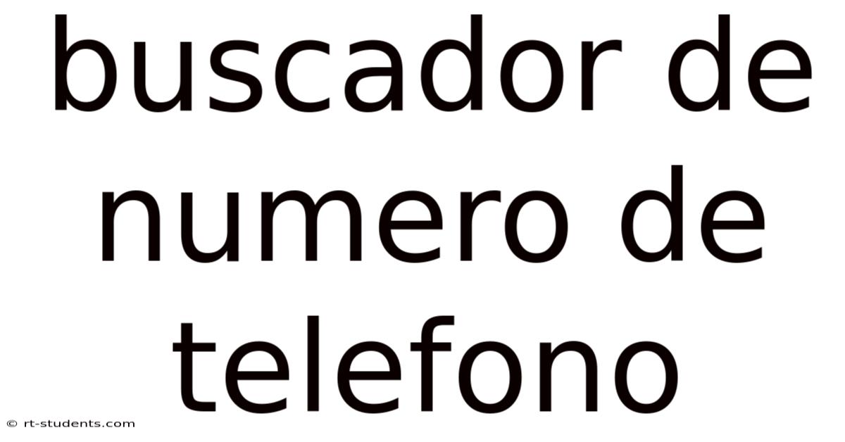 Buscador De Numero De Telefono