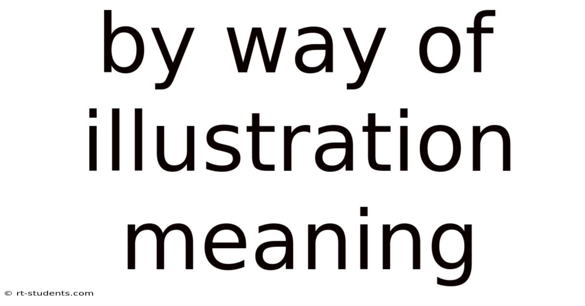 By Way Of Illustration Meaning