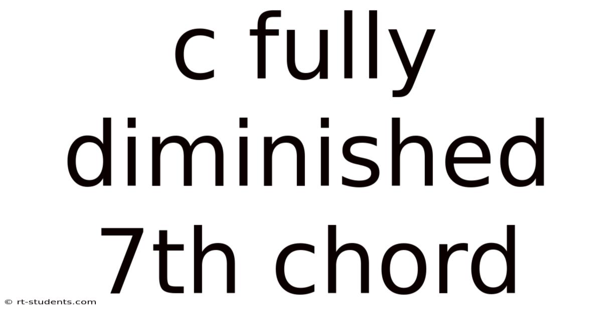 C Fully Diminished 7th Chord