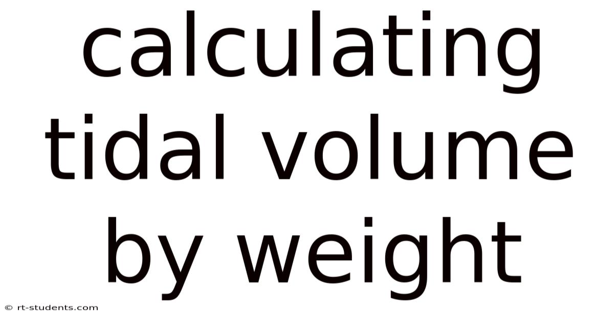 Calculating Tidal Volume By Weight