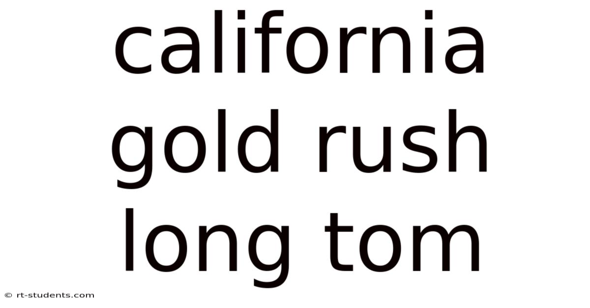 California Gold Rush Long Tom