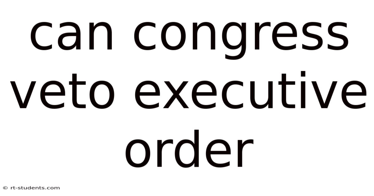 Can Congress Veto Executive Order