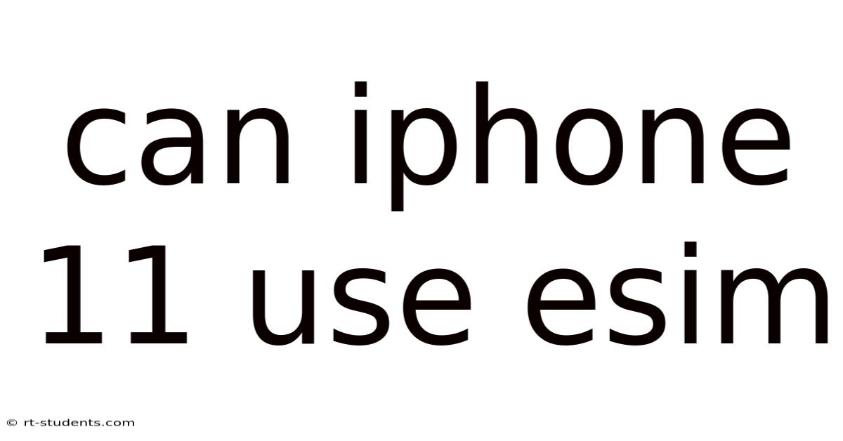 Can Iphone 11 Use Esim