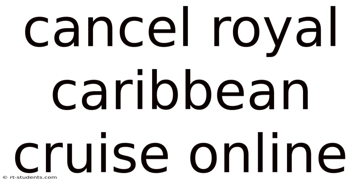 Cancel Royal Caribbean Cruise Online