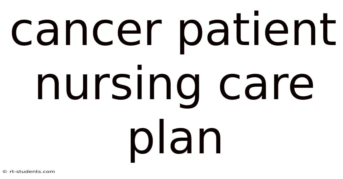 Cancer Patient Nursing Care Plan