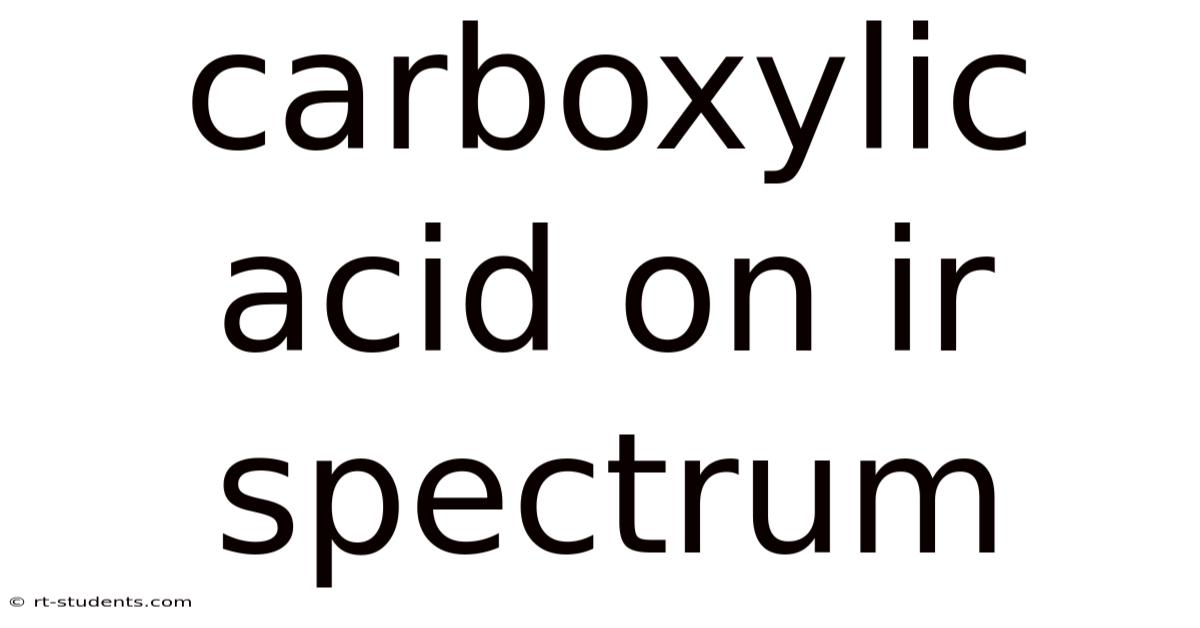 Carboxylic Acid On Ir Spectrum