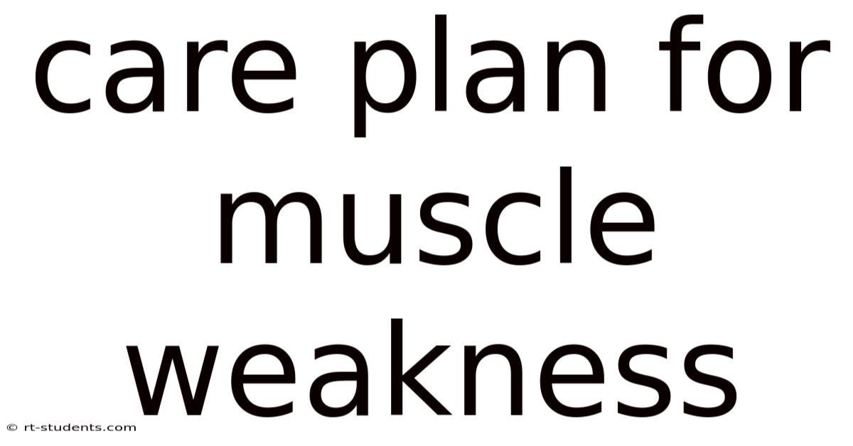 Care Plan For Muscle Weakness