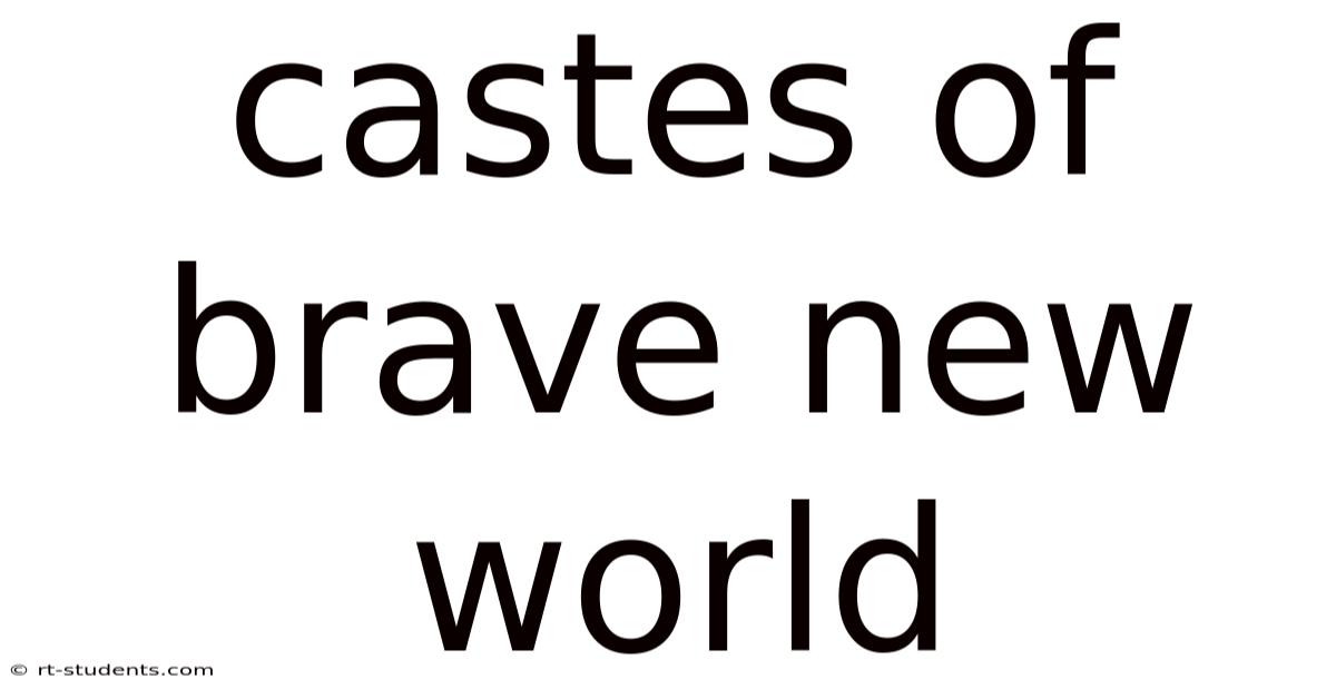 Castes Of Brave New World