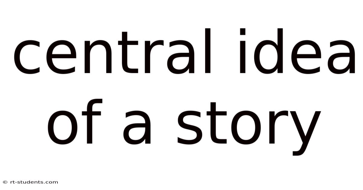 Central Idea Of A Story