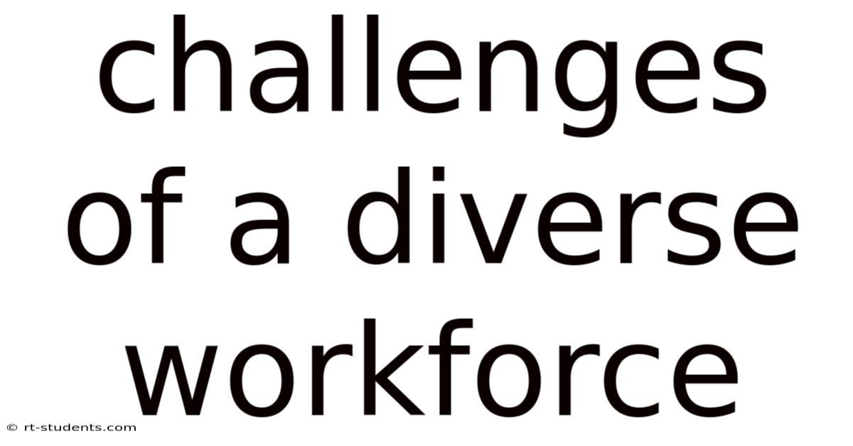 Challenges Of A Diverse Workforce