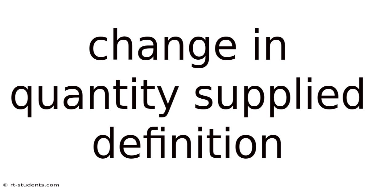 Change In Quantity Supplied Definition