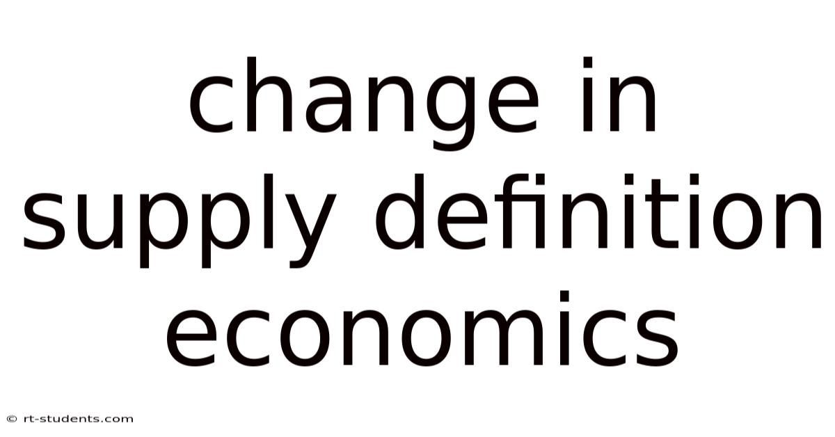 Change In Supply Definition Economics