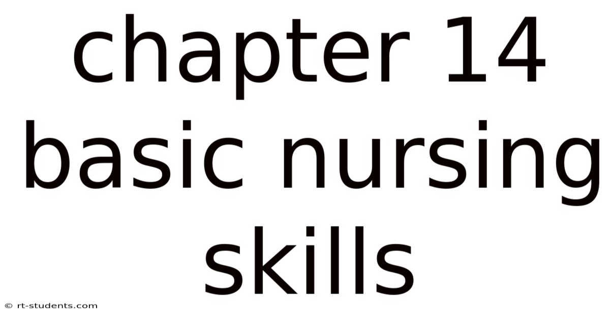 Chapter 14 Basic Nursing Skills