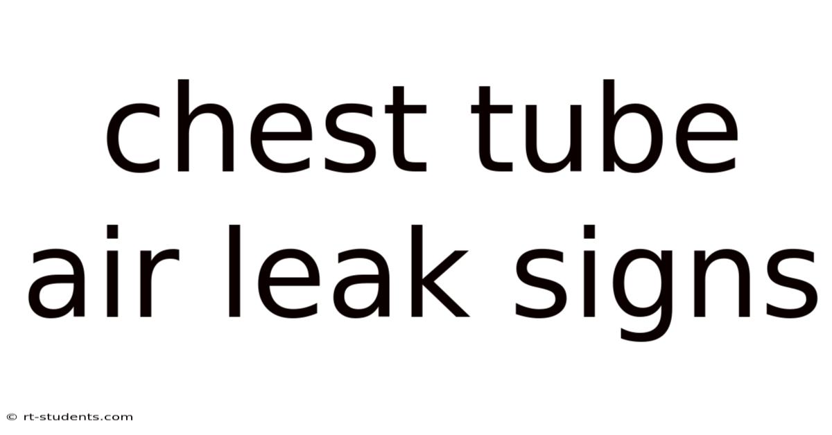 Chest Tube Air Leak Signs