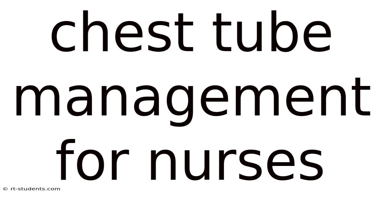 Chest Tube Management For Nurses