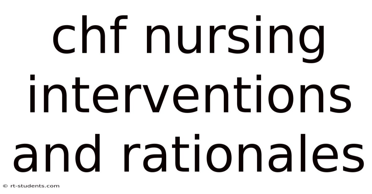 Chf Nursing Interventions And Rationales