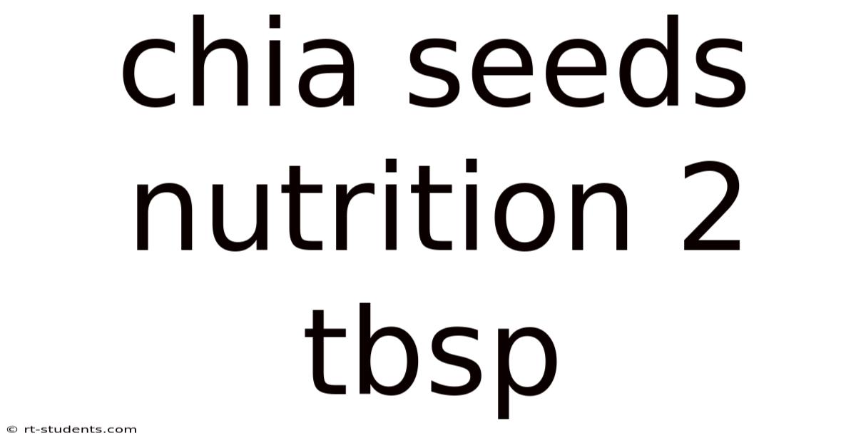 Chia Seeds Nutrition 2 Tbsp
