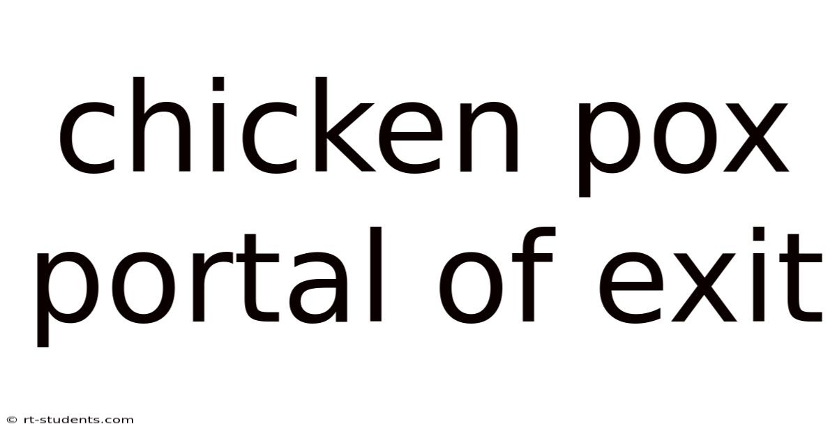 Chicken Pox Portal Of Exit