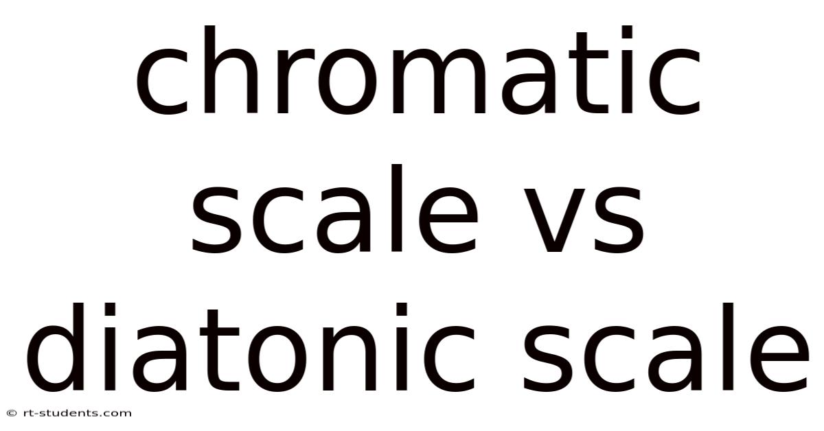 Chromatic Scale Vs Diatonic Scale