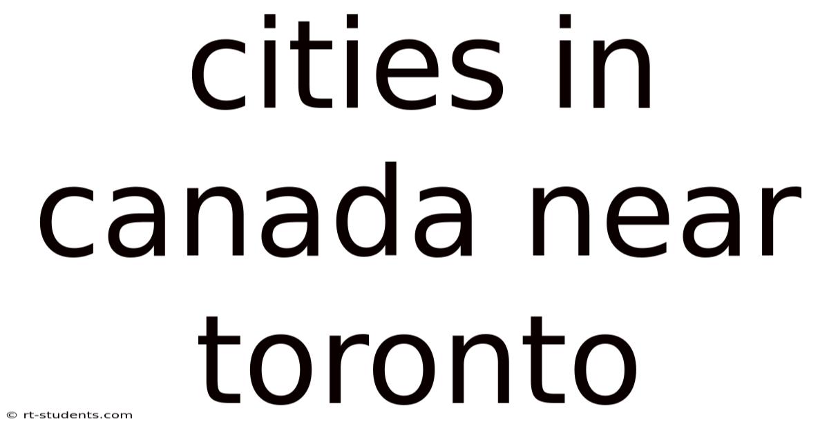 Cities In Canada Near Toronto