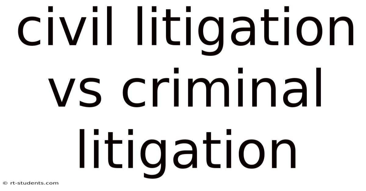 Civil Litigation Vs Criminal Litigation