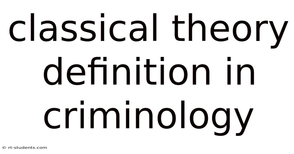 Classical Theory Definition In Criminology