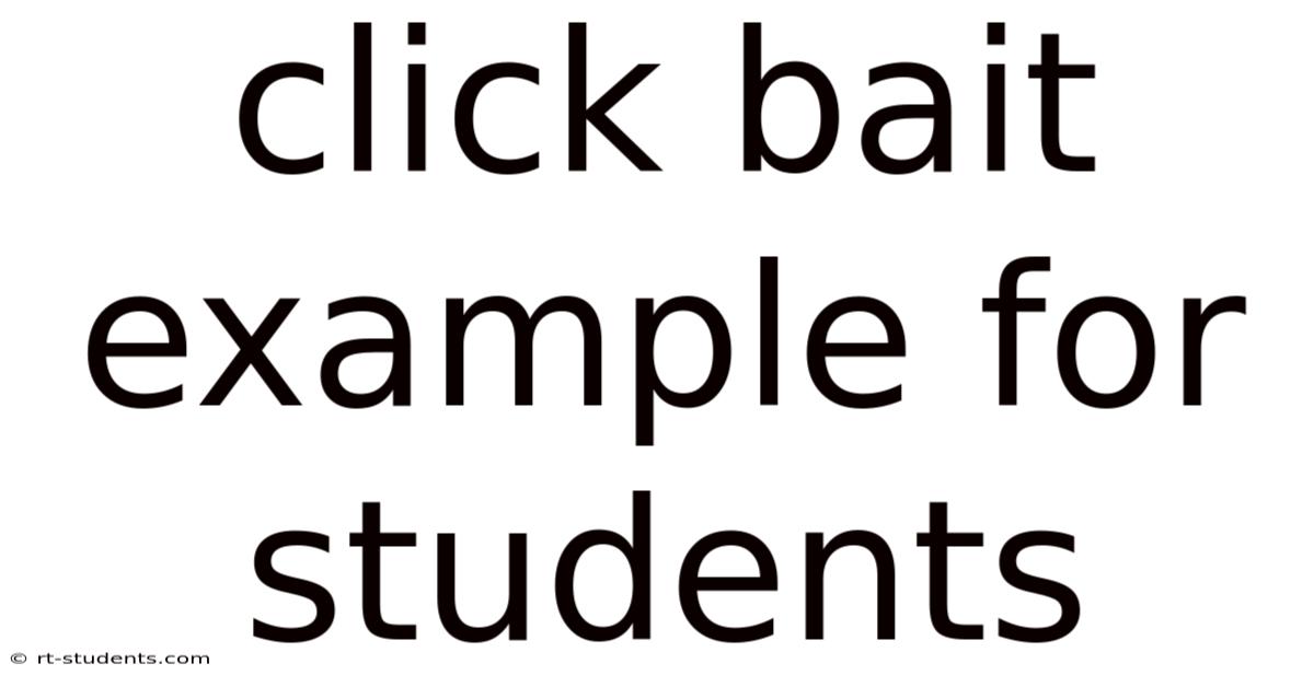 Click Bait Example For Students