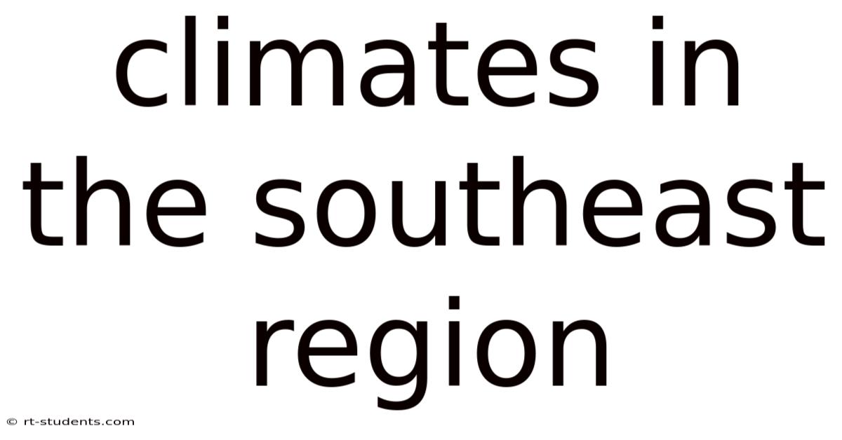 Climates In The Southeast Region