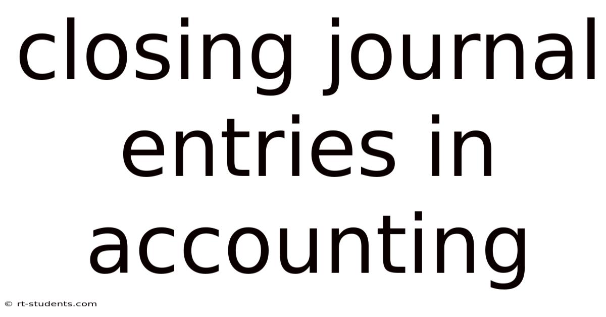 Closing Journal Entries In Accounting