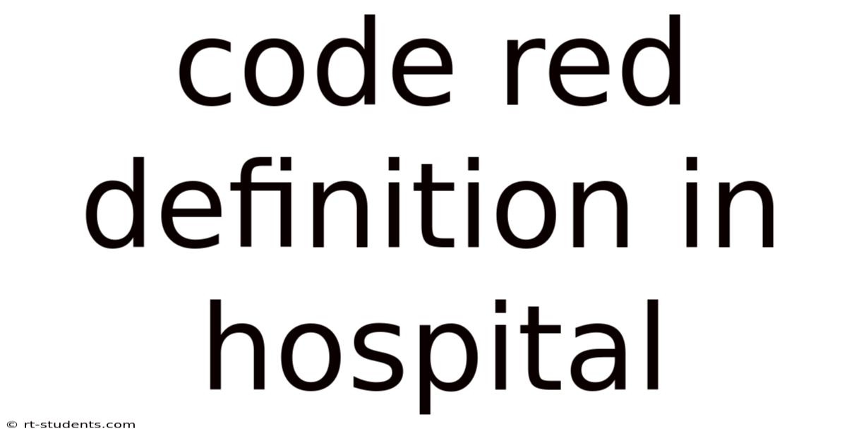 Code Red Definition In Hospital